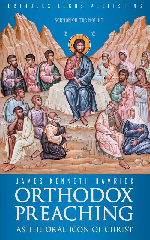 Omslag van Orthodox Preaching as the Oral Icon of Christ