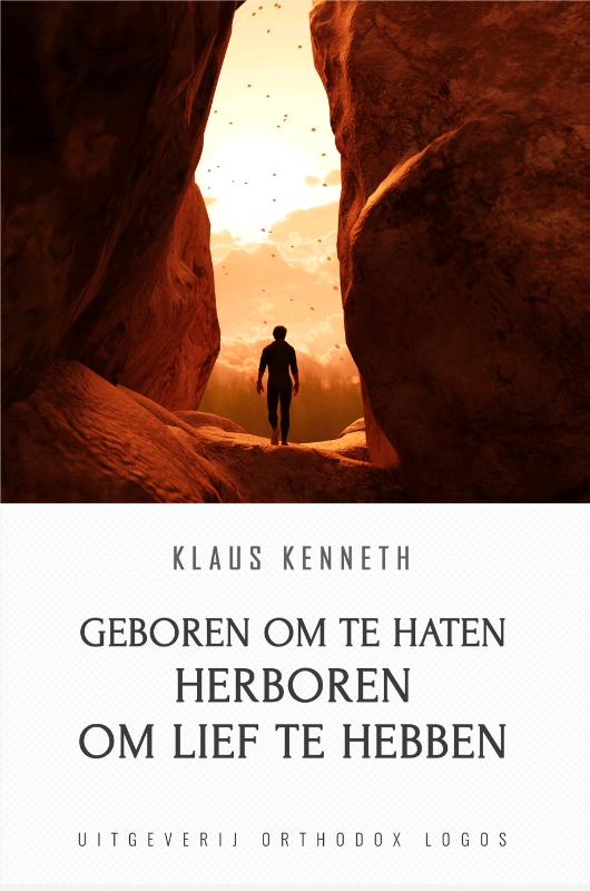 Omslag van Geboren om te Haten Herboren om lief te Hebben