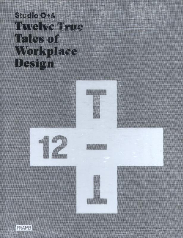 Omslag van Twelve true tales of workplace design