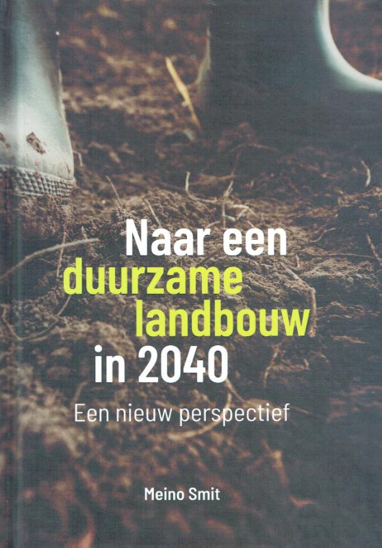 Omslag van Naar een duurzame landbouw in 2040