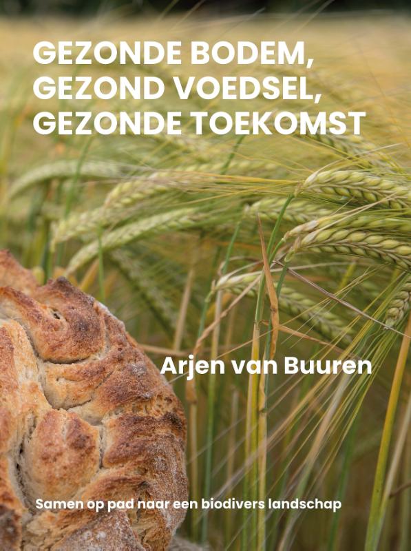 Omslag van Gezonde bodem, gezond voedsel, gezonde toekomst