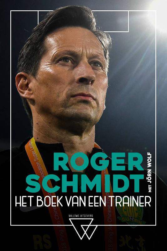 Omslag van Roger Schmidt, het boek van een trainer