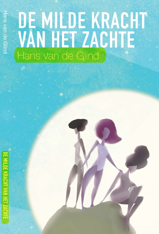 Omslag van De milde kracht van het zachte