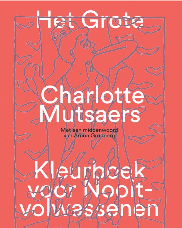 Omslag van Het grote Charlotte Mutsaers kleurboek voor nooit-volwassenen