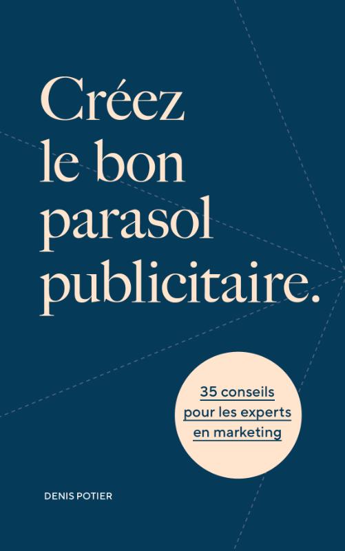 Omslag van Créez le bon parasol publicitaire