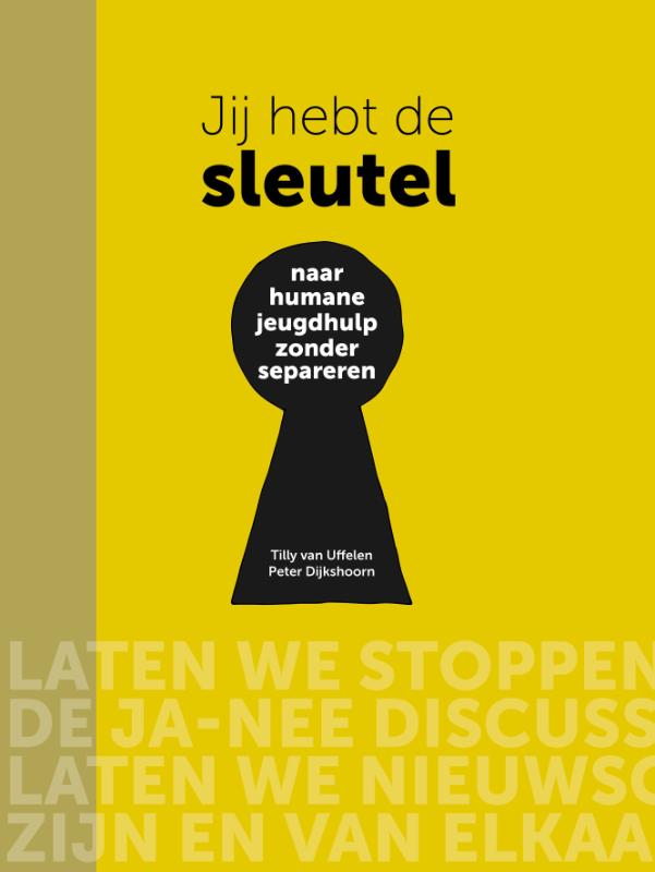 Omslag van Jij hebt de sleutel - Naar humane jeugdhulp zonder separeren