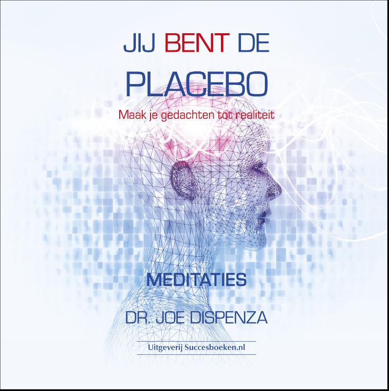 Omslag van Jij bent de placebo meditaties