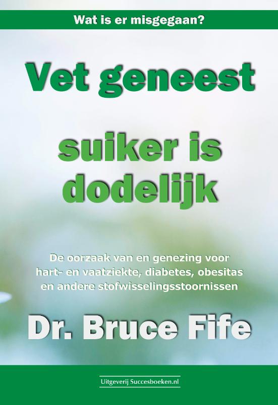Omslag van Vet geneest, suiker is dodelijk