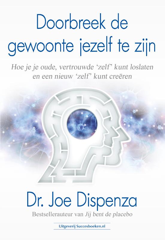 Omslag van Doorbreek de gewoonte jezelf te zijn
