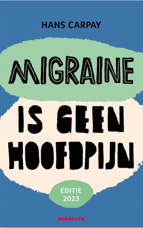 Omslag van Migraine is geen hoofdpijn (Editie 2023)