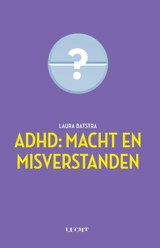 Omslag van ADHD: macht en misverstanden