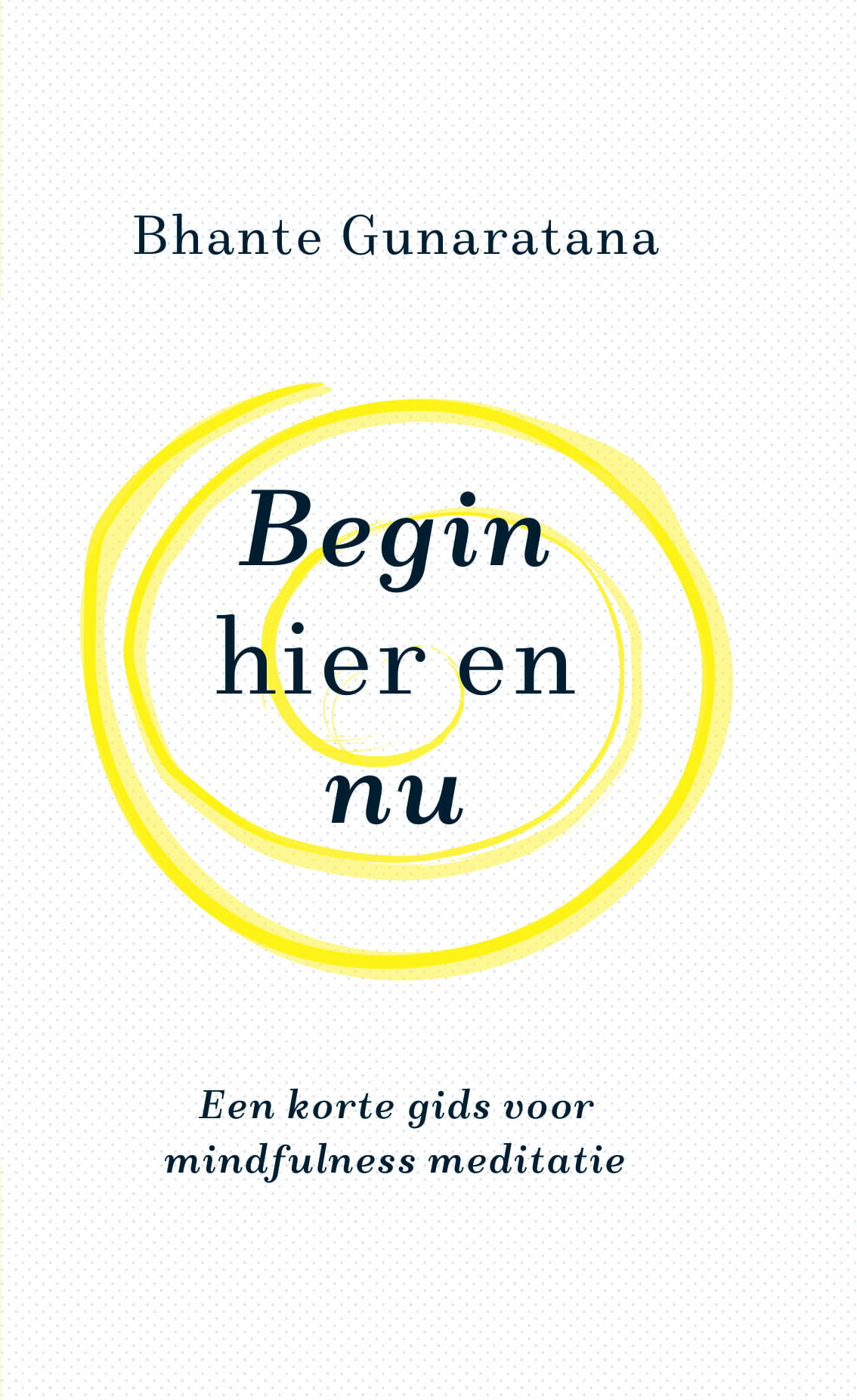 Omslag van Begin hier en nu