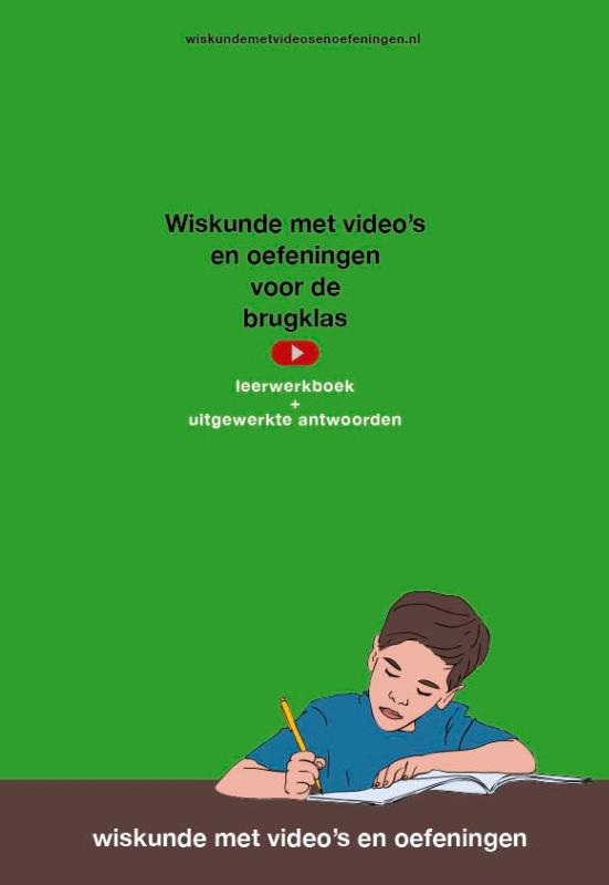 Omslag van Wiskunde met video's en oefeningen voor de brugklas, leerwerkboek met uitgewerkte antwoorden