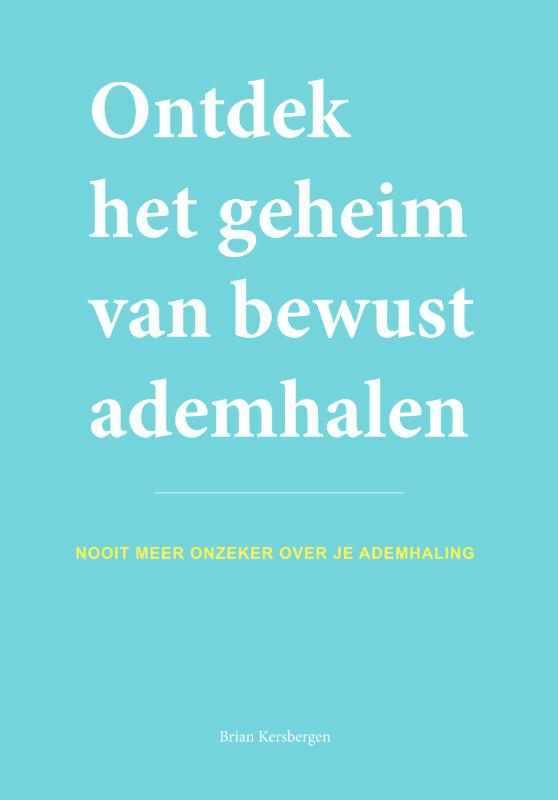 Omslag van Ontdek het geheim van bewust ademhalen