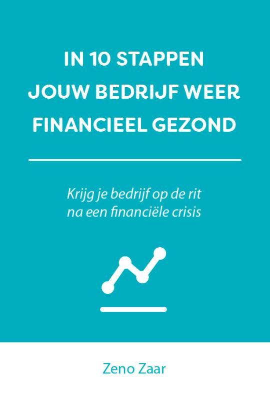 Omslag van In 10 stappen je bedrijf weer financieel gezond