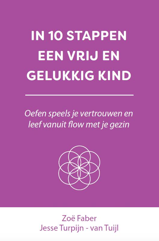 Omslag van In 10 stappen een vrij en gelukkig kind