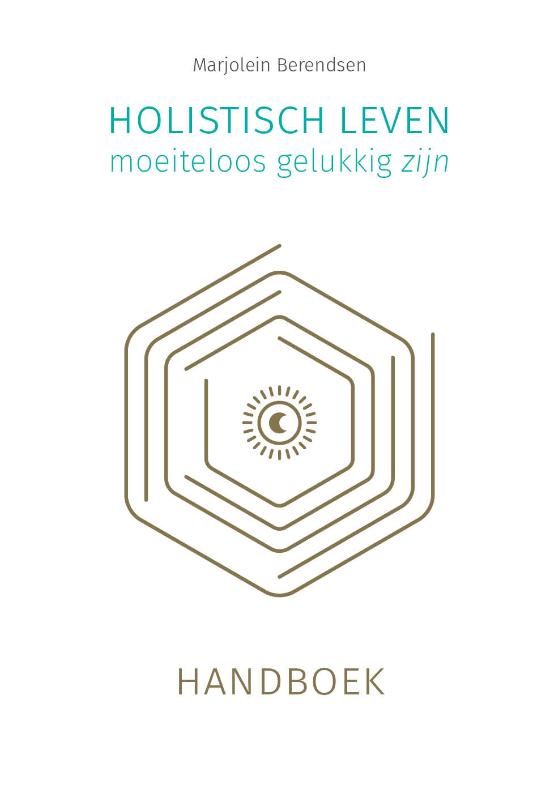 Omslag van Holistisch leven, moeiteloos gelukkig zijn