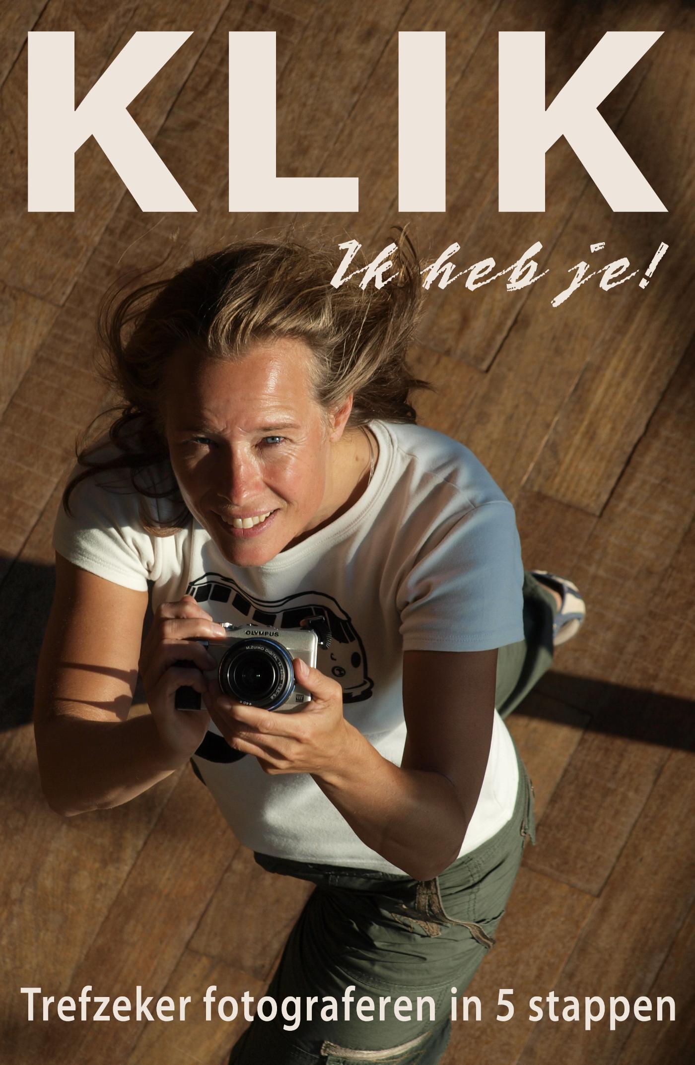 Omslag van KLIK Ik heb je! - Trefzeker digitaal fotograferen in 5 stappen