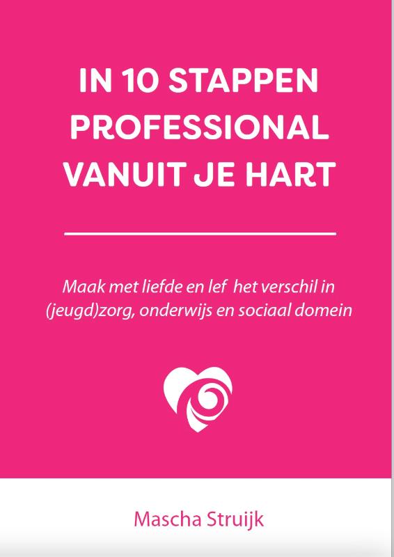 Omslag van In 10 stappen professional vanuit je hart