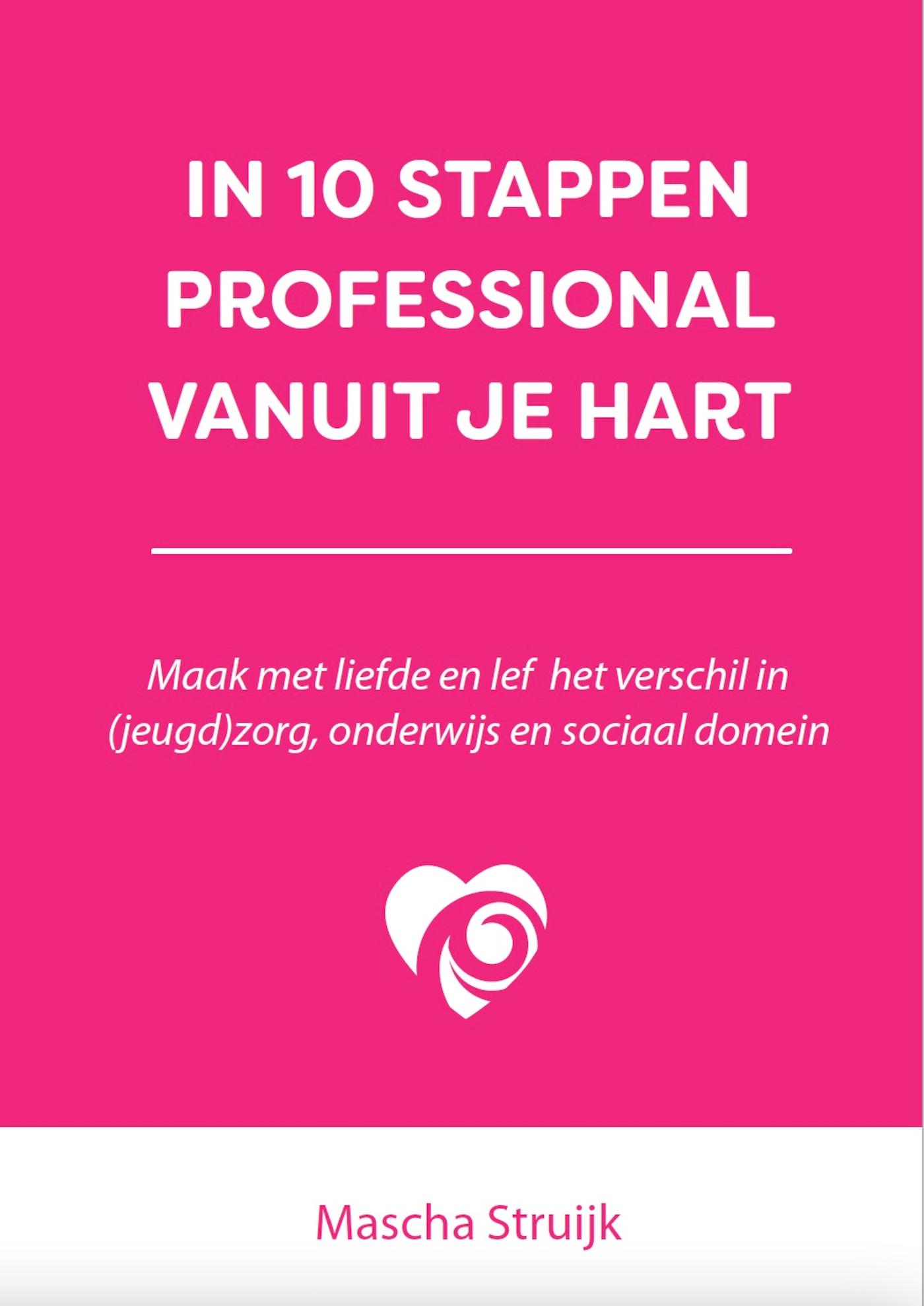 Omslag van In 10 stappen professional vanuit je hart
