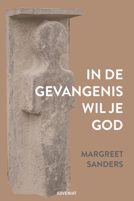 Omslag van In de gevangenis wil je God