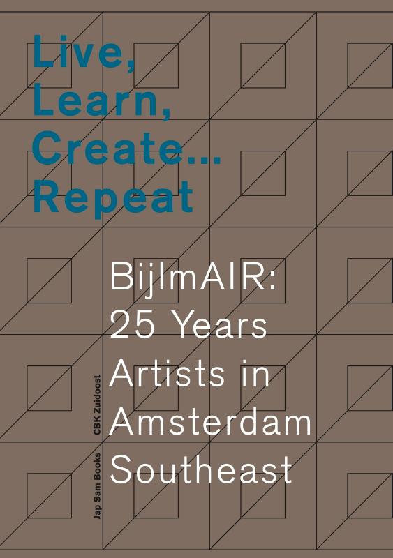 Omslag van Live, Learn, Create … Repeat. BijlmAIR: 25 Years Artists in Amsterdam Southeast