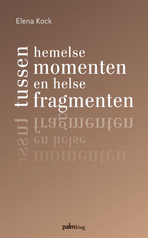 Omslag van Tussen hemelse momenten en helse fragmenten