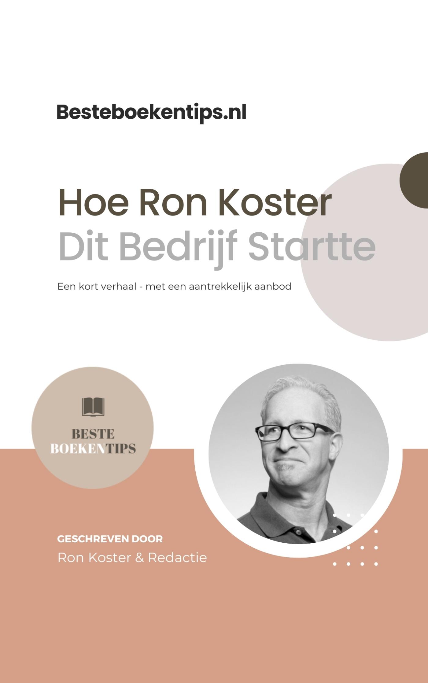 Omslag van Besteboekentips.nl: Hoe Ron Koster Dit Bedrijf Startte