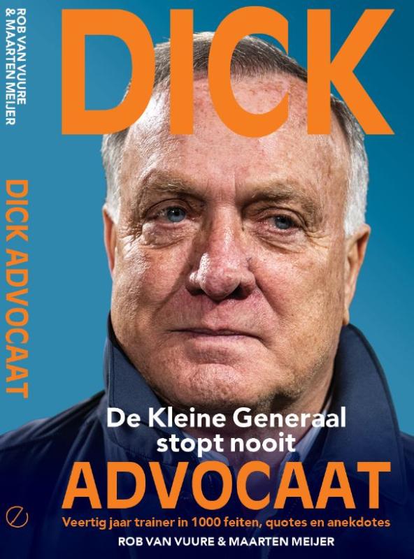 Omslag van Dick Advocaat - De Kleine Generaal stopt nooit