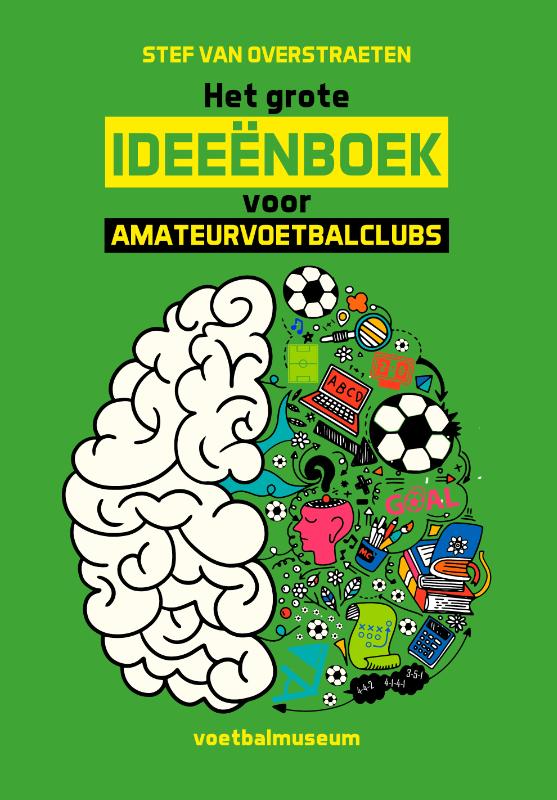 Omslag van Het grote ideeënboek voor amateurvoetbalclubs