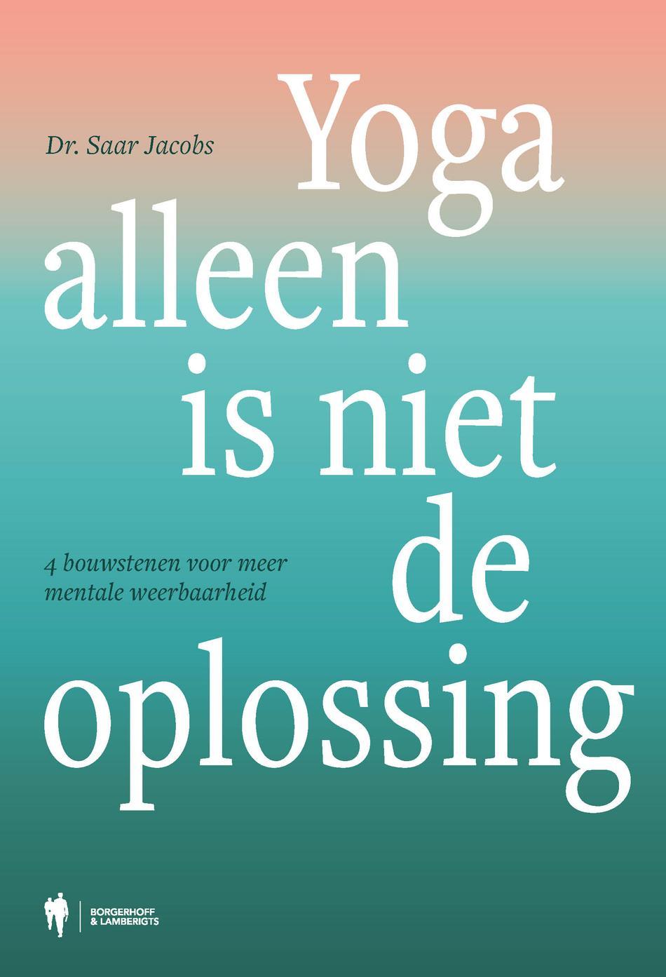 Omslag van Yoga alleen is niet de oplossing