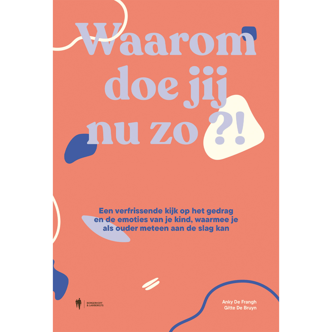 Omslag van Waarom doe jij nu zo?!