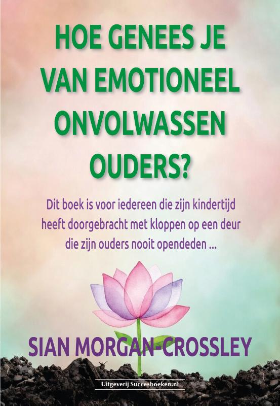 Omslag van Hoe genees je van emotioneel onvolwassen ouders?