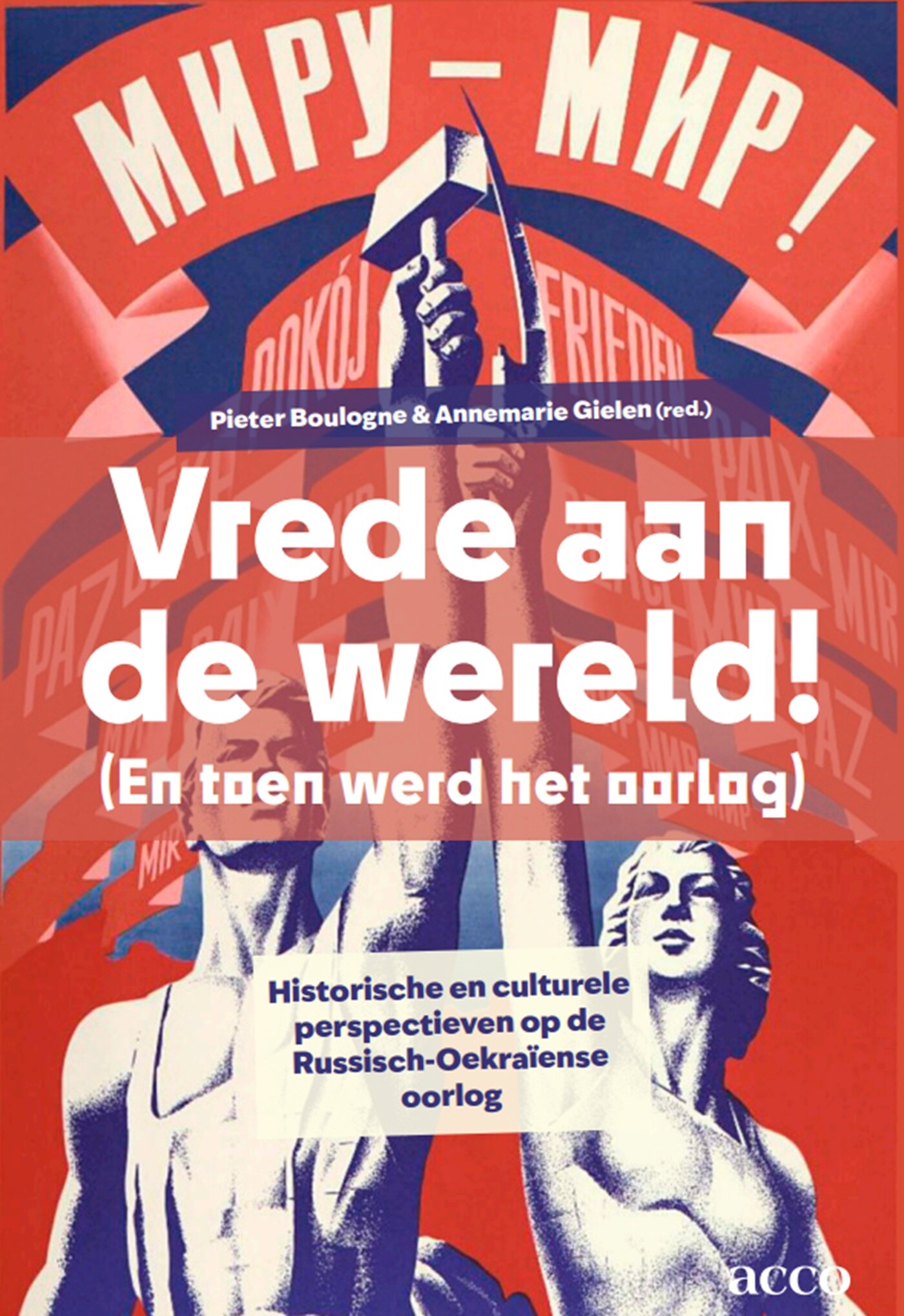 Omslag van Vrede aan de wereld! (En toen werd het oorlog)