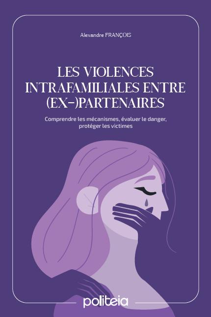 Omslag van Les violences intrafamiliales entre (ex-)partenaires (2e édition)