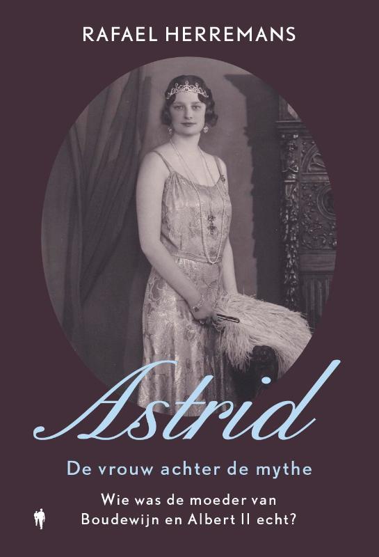 Omslag van Koningin Astrid: de vrouw achter de mythe
