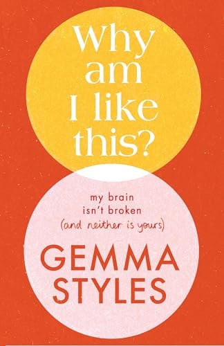 Omslag van Why Am I Like This? My Brain Isn't Broken (and Neither Is Yours)