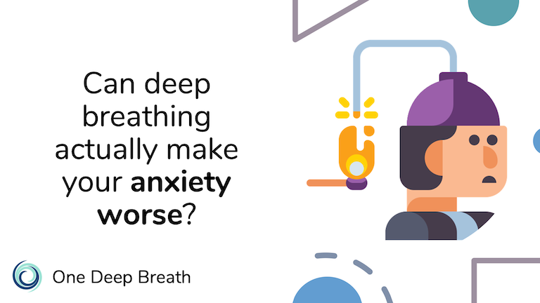 Can deep breathing and excess oxygen actually make anxiety, stress, and panic attacks worse?