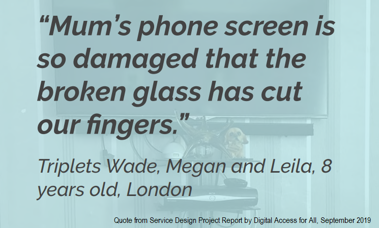 Quote "Mum's phone screen is so damaged that the broken glass has cut our fingers"