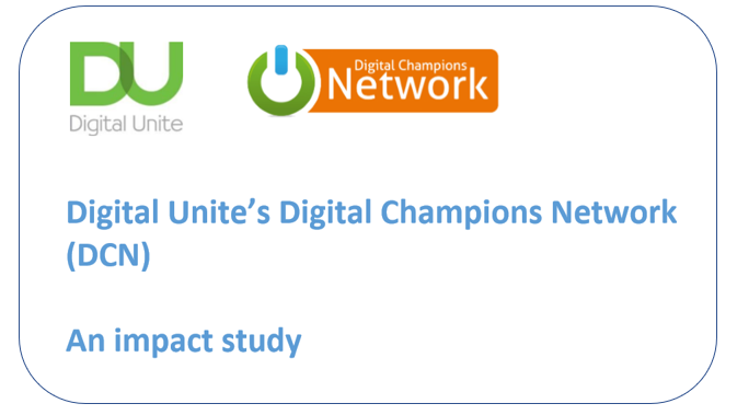 Digital Unite's Digital Champions Network (DCN) - An impact study