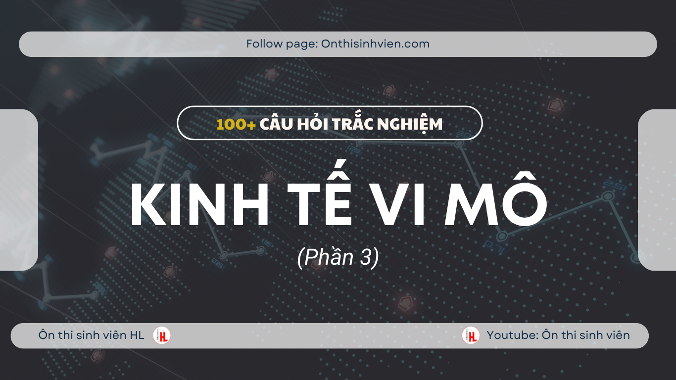 trắc nghiệm kinh tế vi mô phần 3