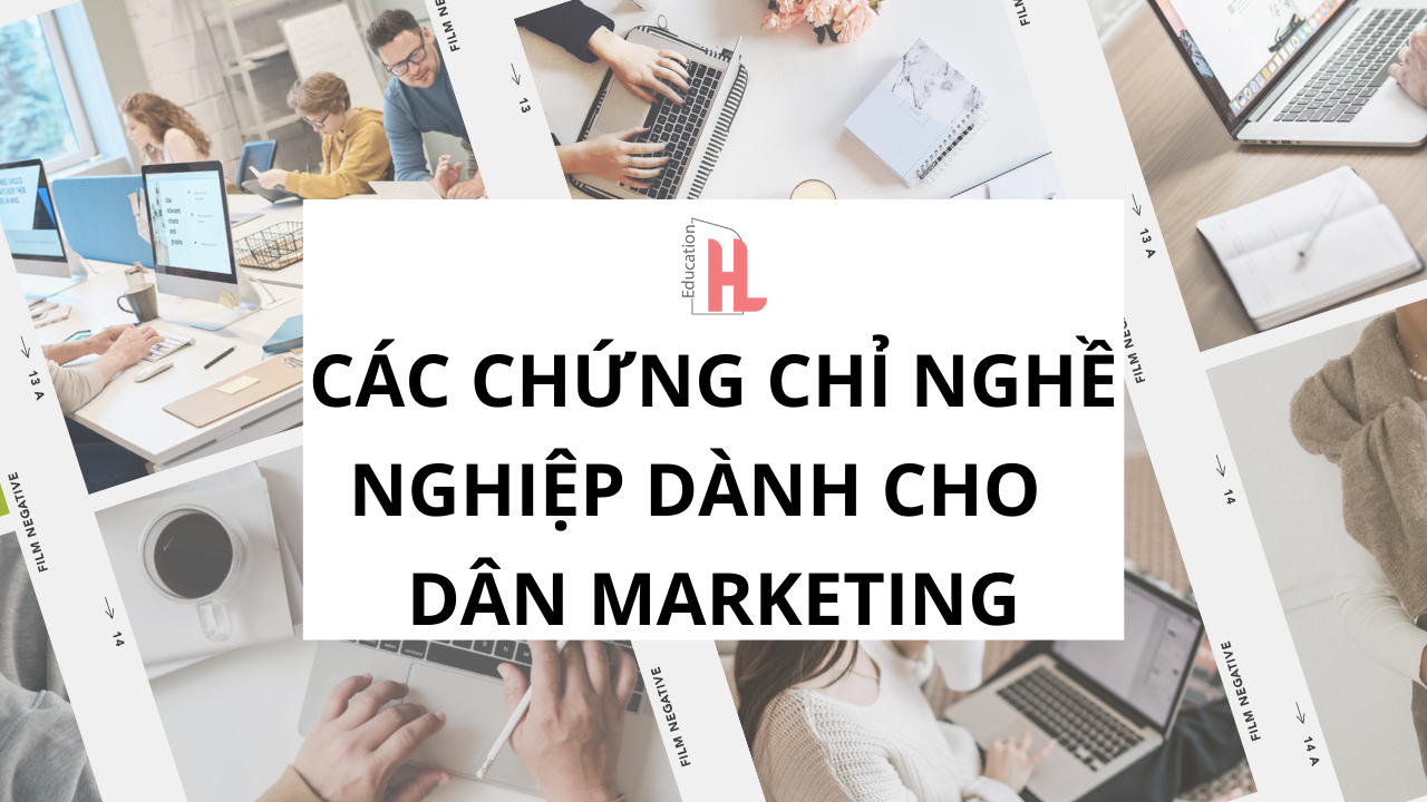 Các chứng chỉ nghề nghiệp dành cho dân marketing