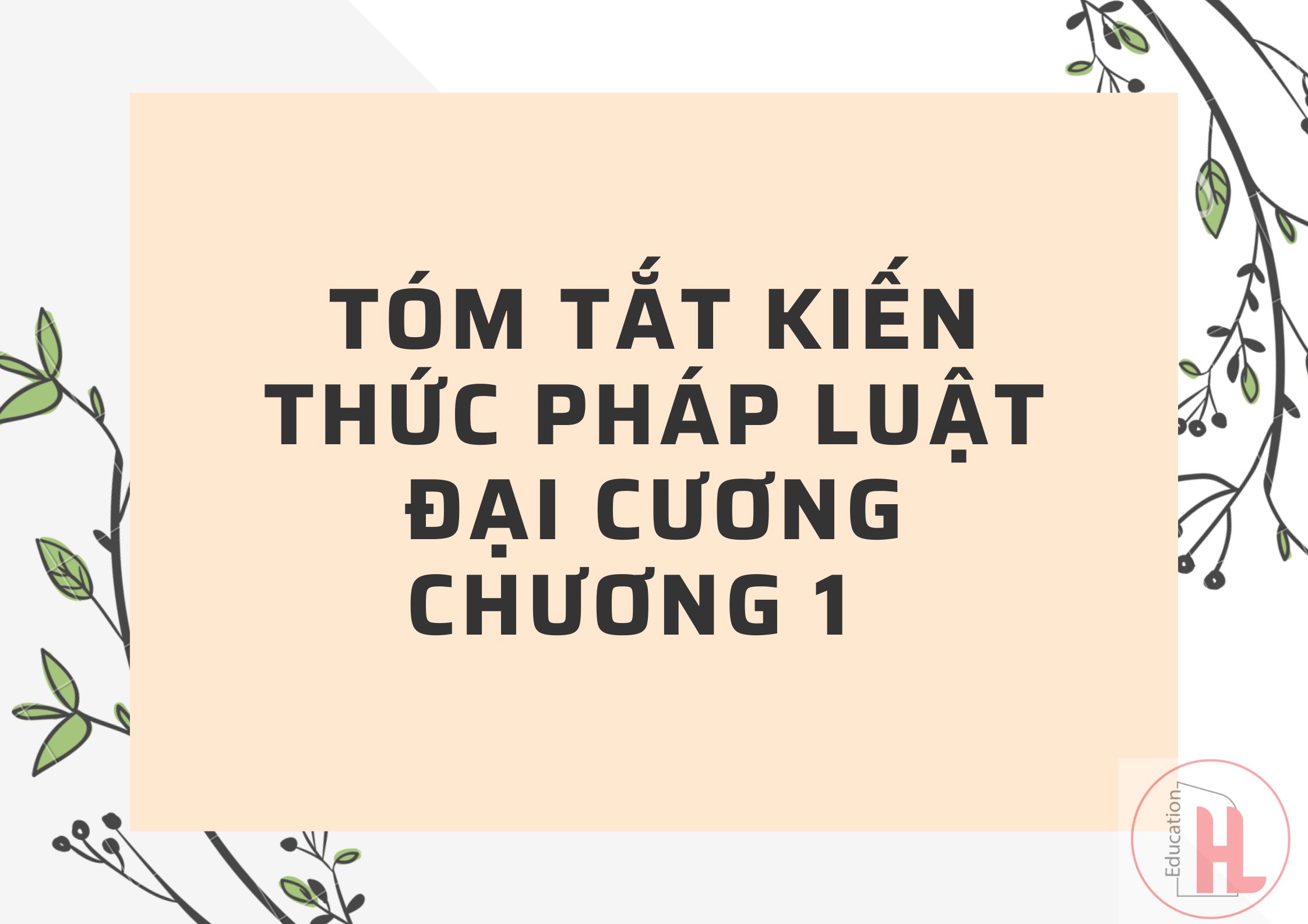 Pháp luật đại cương, chương 1, đại cương về nhà nước, tóm tắt kiến ...