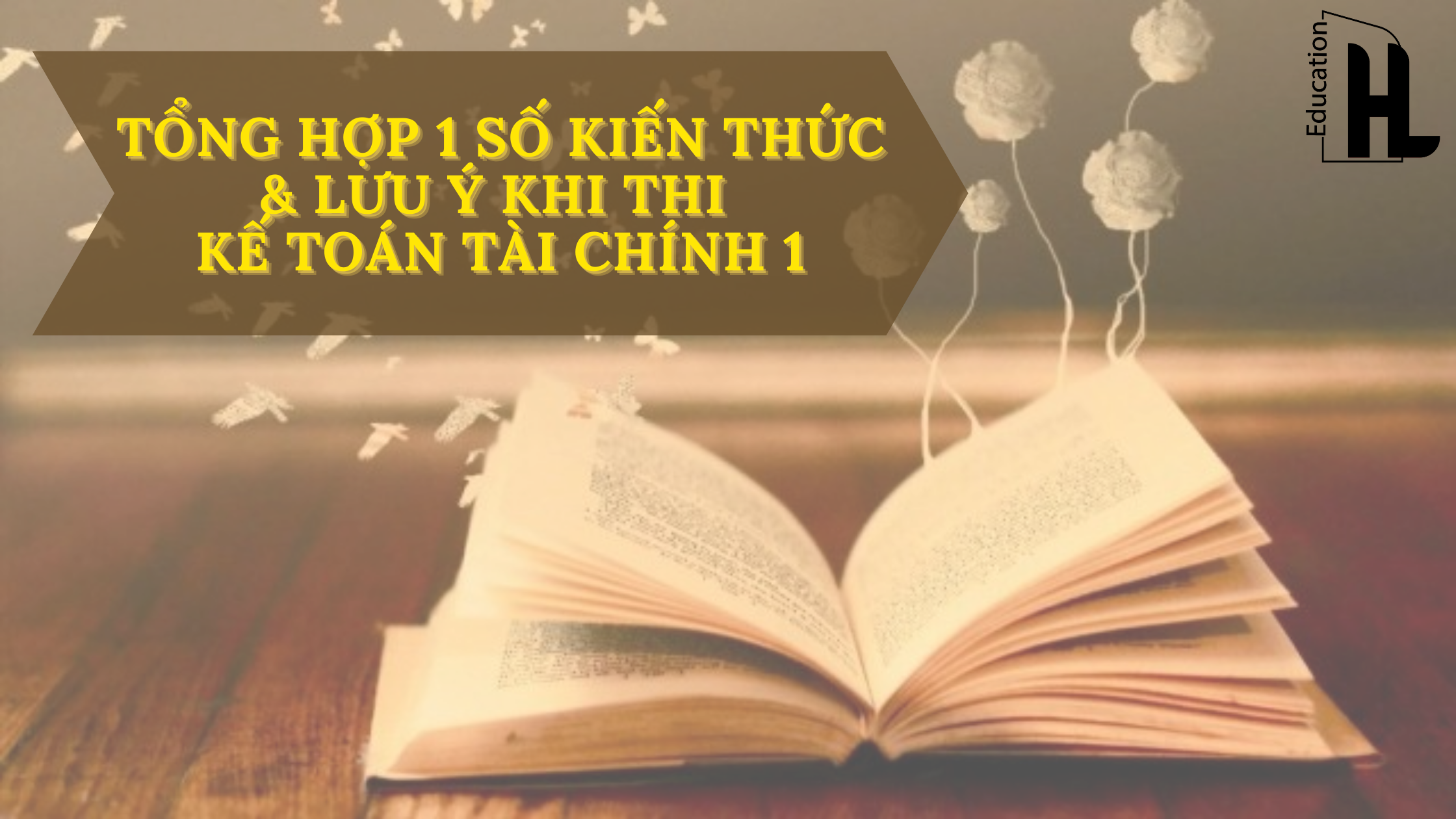 TỔNG HỢP KIẾN THỨC & LƯU Ý KHI THI KẾ TOÁN TÀI CHÍNH 1