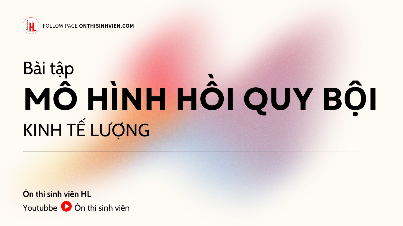 kinh tế lượng bài tập chương 2: mô hình hôi quy bội