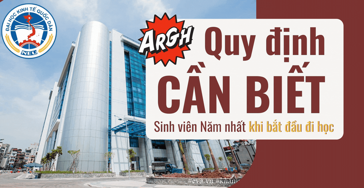 Các quy định cần biết đối với sinh viên năm nhất NEU