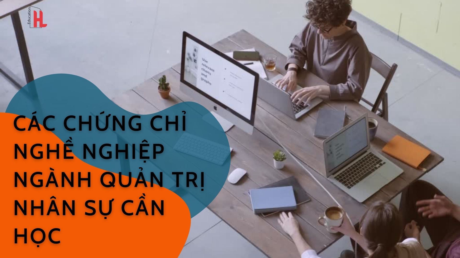 CÁC CHỨNG CHỈ NGHỀ NGHIỆP NGÀNH QUẢN TRỊ NHÂN SỰ CẦN HỌC