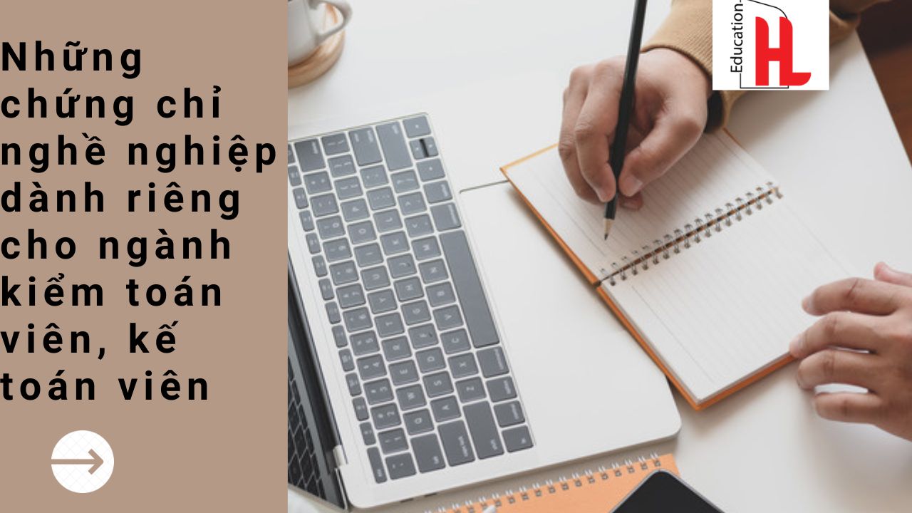 những chứng chỉ nghề nghiệp dành riêng cho ngành kiểm toán viên, kế toán viên