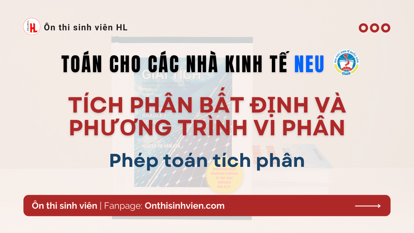 Tích phân bất định và phương trình vi phân - phép toán tích phân - Toán cho các nhà kinh tế neu