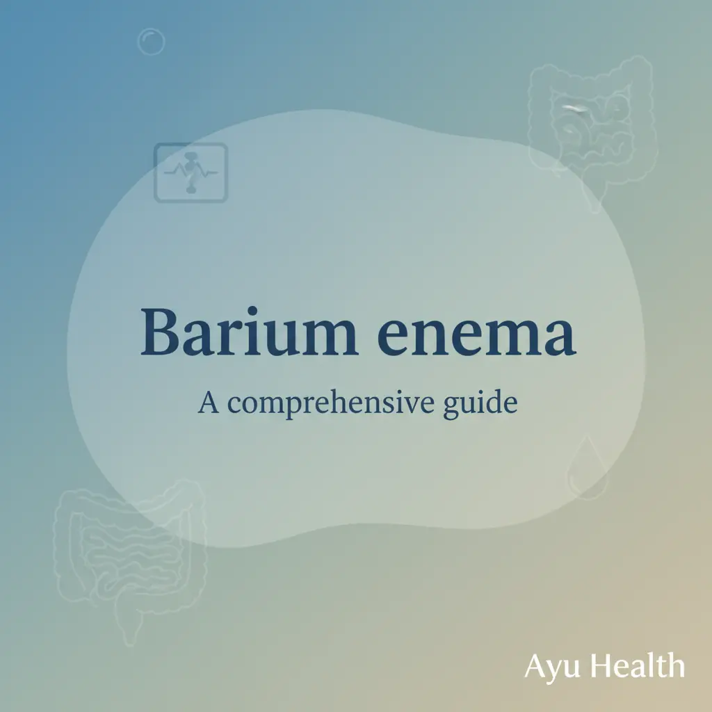 What is Barium enema: Complete Guide for India thumbnail